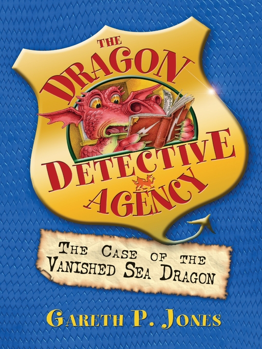 Title details for The Case of the Vanished Sea Dragon by Gareth P. Jones - Available